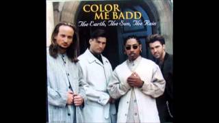 Color Me Badd. The earth, The sun, The Rain