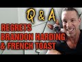 Question & Answer: Regrets, Brandon Harding & French Toast