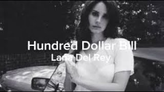 Lana Del Rey   HundredDollar Bill lyrics
