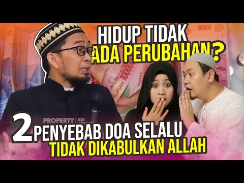 2 SEBAB Do’a Anda tidak dikabulkan Allah sampai saat ini – Ustadz Adi Hidayat LC MA