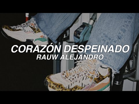CORAZON DESPEINADO - rauw alejandro - lyrics