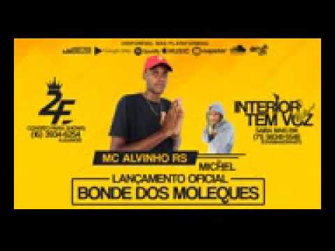 MC Alvinho RS - Bonde dos Moleques (DJ Michel MPC) Lançamento Oficial 2018