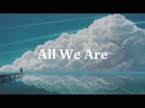 [Lyrics + Vietsub] All We Are – Richello