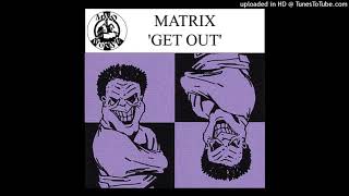 Matrix | Get Out (Kerri Chandler Remix)