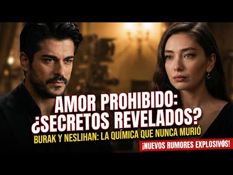 Los rastros del amor entre Burak y Neslihan aún son visibles en pantalla
