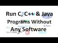 Run C C Java Programs Without Any Software