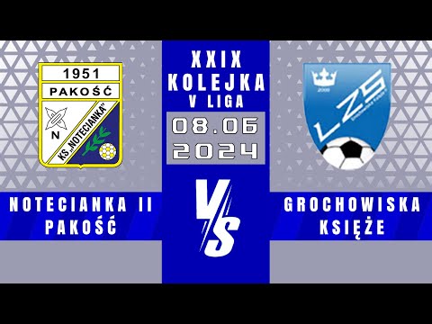 SERIE B | Notecianka II Pakość - LZS Grochowiska Księże | 10 - 1