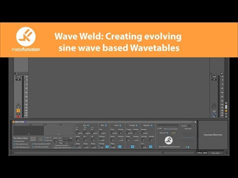 Meta Function's Wave Weld: Creating evolving sine wave based Wavetables