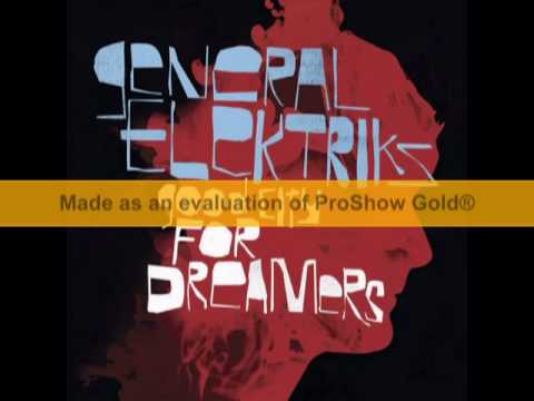 General Elektriks - Tu m'intrigues