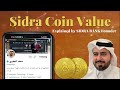 Sidra Coin Value explained by the Sidra Bank Founder. MUST WATCH