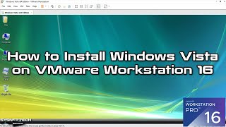 How to Install Windows Vista on VMware Workstation 16 Pro | SYSNETTECH Solutions