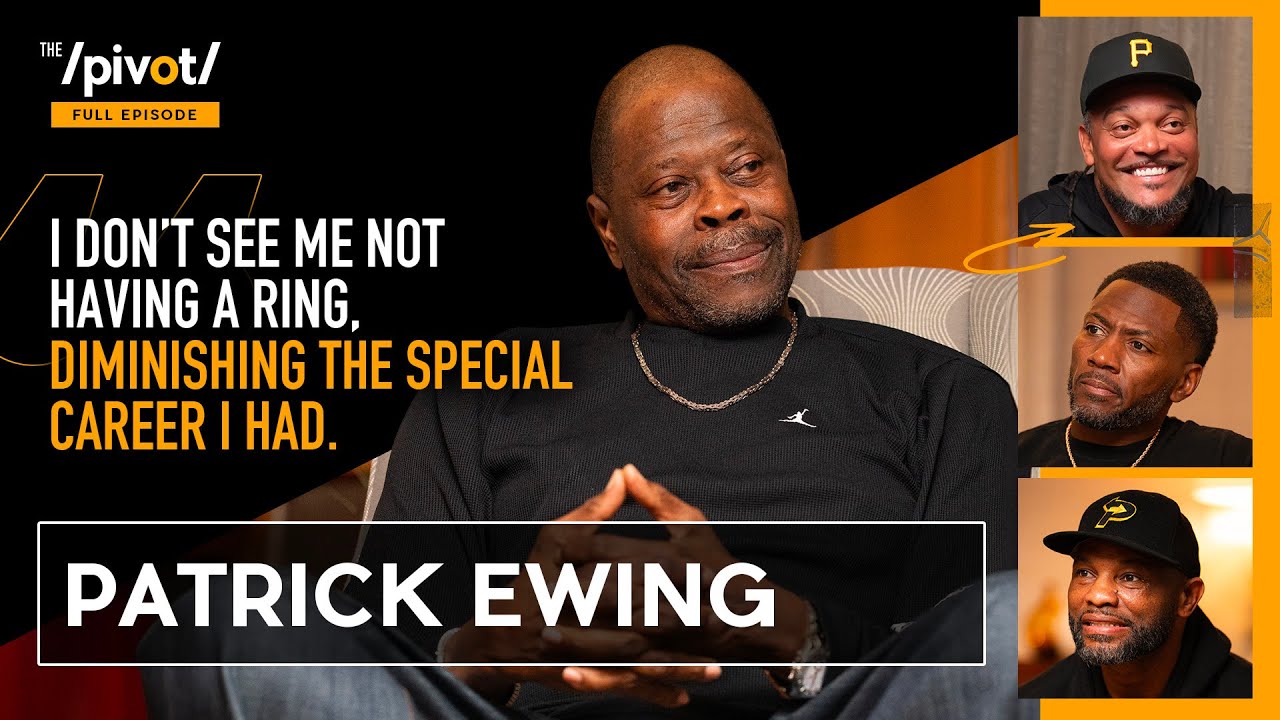 Patrick Ewing NBA icon, Knicks, facing MJ, Shaq, Hakeem & reality of never winning a ring| The Pivot