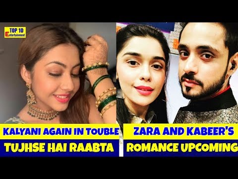 Tujhse hai raabta Kalyani will again in trouble Ishq Subhan Allah Zara and Kabeer’s romance