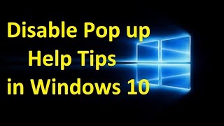 Disable Pop up Help Tips in Windows 10!! - Howtosolveit