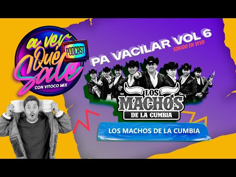Pa Vacilar - Vol 6 - Los Machos de la Cumbia