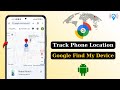 How To Use Google Find My Device To Track Your Lost Phone Track Android Phone S Real Time Location