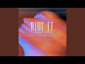 Ride It (slowed + reverb)