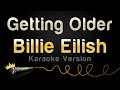 Billie Eilish - Getting Older (Karaoke Version)