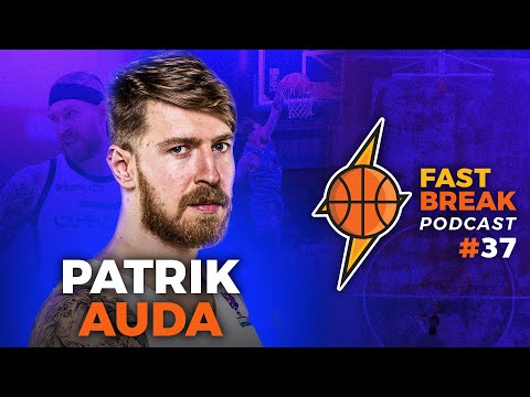 FAST BREAK #37 | PATRIK AUDA🔥