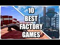10 Factory Games You'll Regret Not Playing