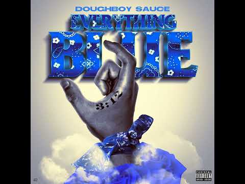 Doughboy Sauce - Everything Blue (Official Audio)