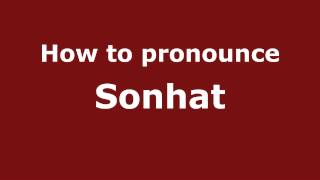 How to pronounce Sonhat