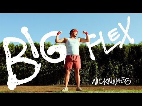 Nicknames - Big Flex (Music Video)