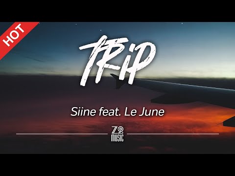 Siine - Trip (feat. Le June) [Lyrics / HD] | Featured Indie Music 2021