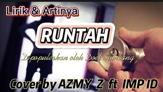 Download lagu RUNTAH - Doel Sumbang || Cover by AZMI Z ft IMP ID ( LIRIK ) mp3 Download lagu RUNTAH - Doel Sumbang || Cover by AZMI Z ft IMP ID ( LIRIK ) mp3