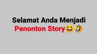 Download lagu Selamat anda menjadi penonton story' 🎉😂 mp3
