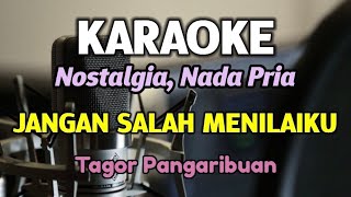 Download lagu KARAOKE NOSTALGIA / JANGAN SALAH MENILAIKU / NADA PRIA mp3
