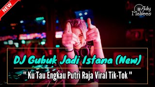 Download lagu DJ GUBUK JADI ISTANA KU TAU ENGKAU PUTRI RAJA SPES... mp3