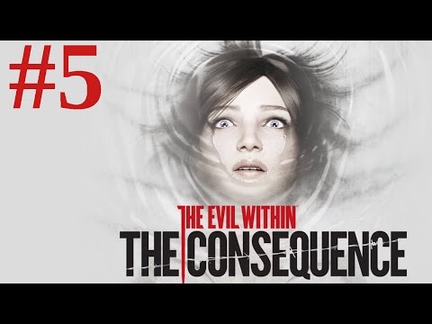 The Evil Within: The Consequence Playthrough/Walkthrough part 5 [No commentary]