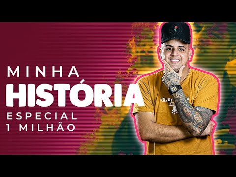 MINHA HISTÓRIA - #ESPECIAL1MILHÃO