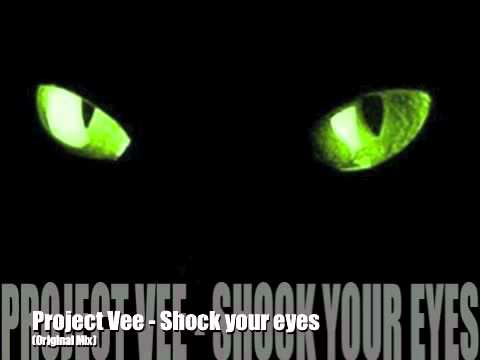 Project Vee - Shock your Eyes