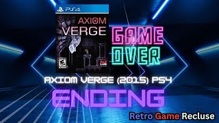 Axiom Verge (2015) Sony Playstation 4 PS4 ending [Retro Gaming]