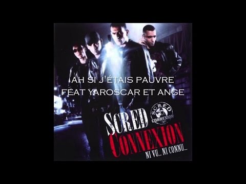 Scred Connexion - Ah Si j'étais Pauvre feat Yaroscar et Ange