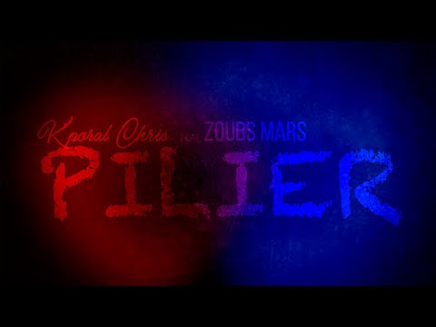 🔴🔵 K'PORAL CHRIS x @zoubsmars8721 - Pilier (Official Lyric Video)
