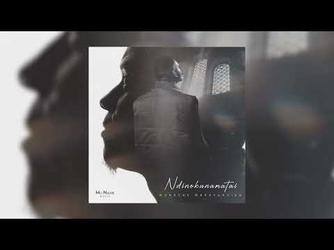 Ndinokunamatai - Mu-Nashe Music - 2023