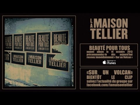 La Maison Tellier - Sur Un Volcan (Officiel) - nouvel album le 14 octobre 2013