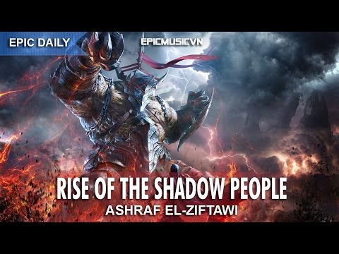 Epic Hybrid | Ashraf El-ziftawi - Rise Of the Shadow People - Epic Music VN