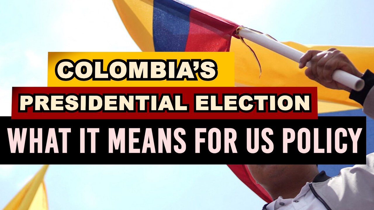 Colombia’s 2026 Presidential Elections: Implications for US Policy