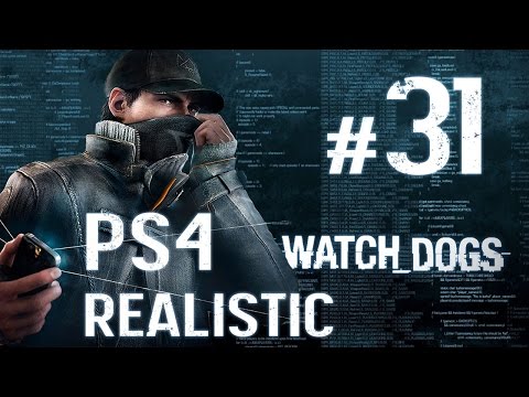 Watch Dogs Walkthrough - Part 31 - [PS4 Realistic] No Commentary