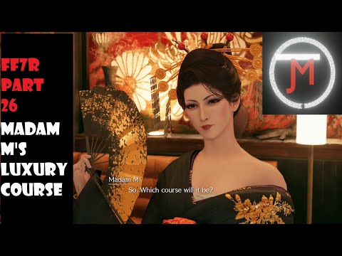 MADAM M'S LUXURY COURSE: WHAT IS THIS SCENE! | Final Fantasy VII Remake Walkthrough Part 26