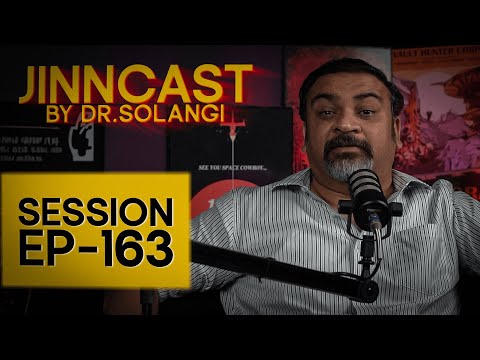 Jinn-Cast Session 163