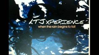 LTJ-X PERIENCE  FEAT. JOE BATAAN - WHEN THE RAIN BEGINS TO FALL