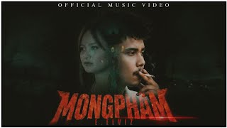 MONGPHAM || E.ELVIZ || OFFICIAL MUSIC VIDEO