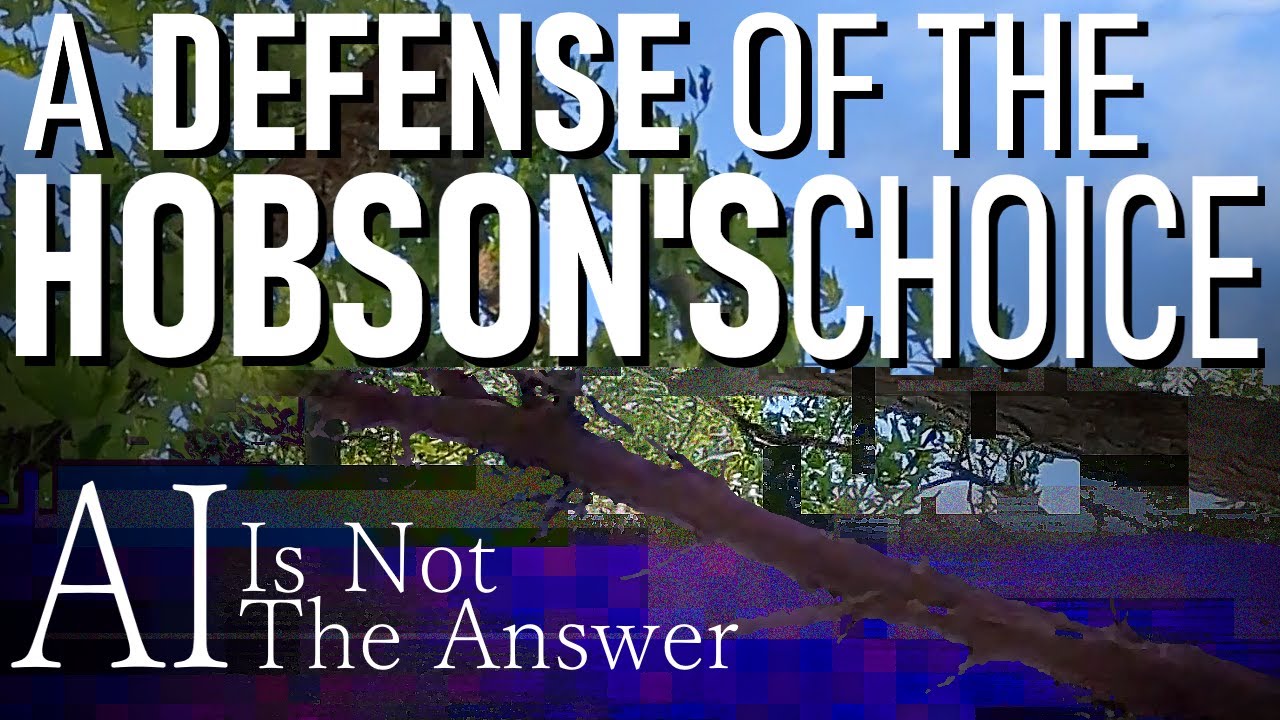 A Defense of the Hobson's Choice | AI Is Not The Answer