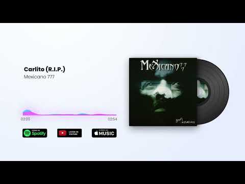 Mexicano 777 / Carlito (R.I.P.)