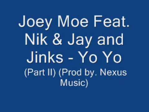 Joey Moe Feat. Nik & Jay and Jinks - Yo Yo (Part II) (Prod by. Nexus Music)